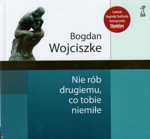okładka Nie rób drugiemu co tobie niemiłe książka | Wojciszke Bogdan