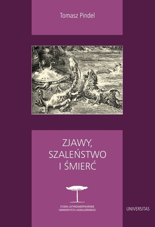 okładka Zjawy, szaleństwo i śmierć Fantastyka i realizm magiczny w literaturze hispanoamerykańskiej książka | Tomasz Pindel