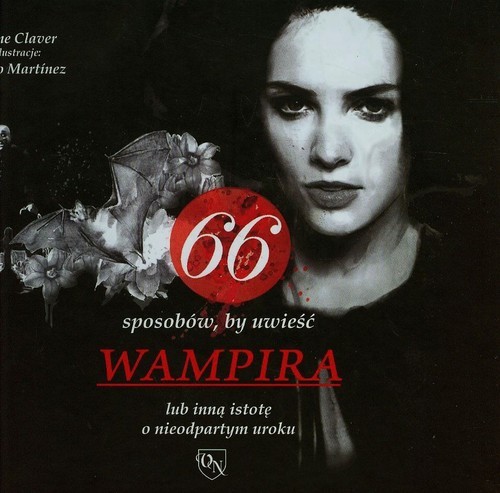 okładka 66 sposobów by uwieść wampira lub inną istotę o nieodpartym uroku książka | Irene Claver