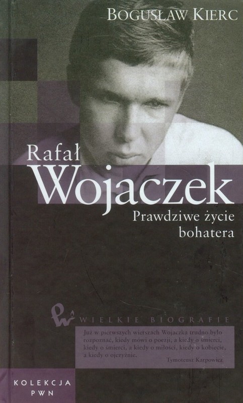 okładka Wielkie biografie Tom 28 Rafał Wojaczek Prawdziwe życie bohatera książka | Bogusław Kierc