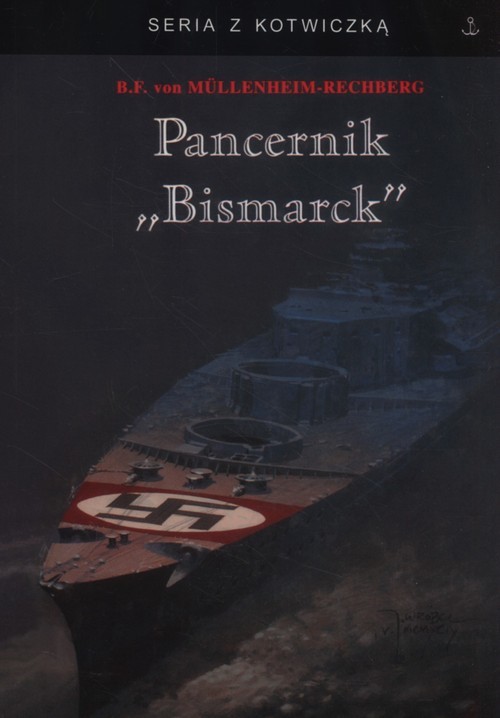 okładka Pancernik Bismarck książka | Burkard Freiherr von Mullenheim-Rechberg