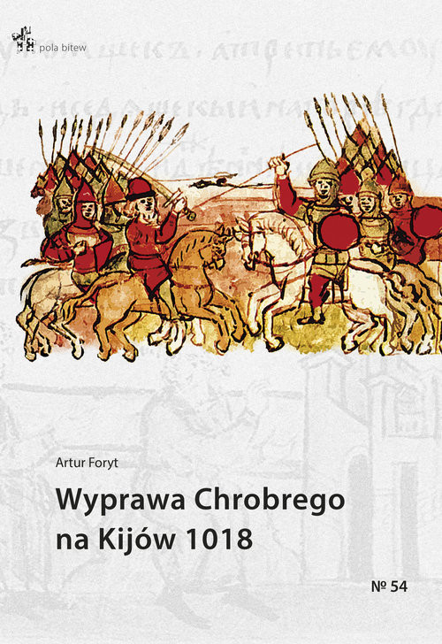 okładka Wyprawa Chrobrego na Kijów 1018 książka | Artur Foryt