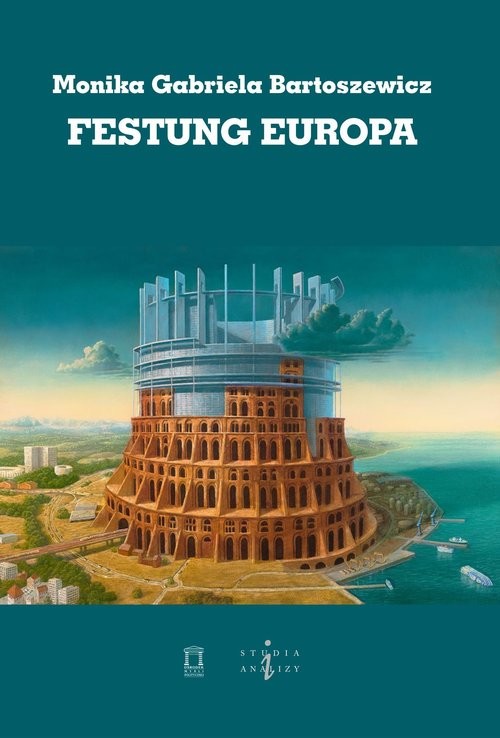 okładka Festung Europa książka | Monika Gabriela Bartoszewicz