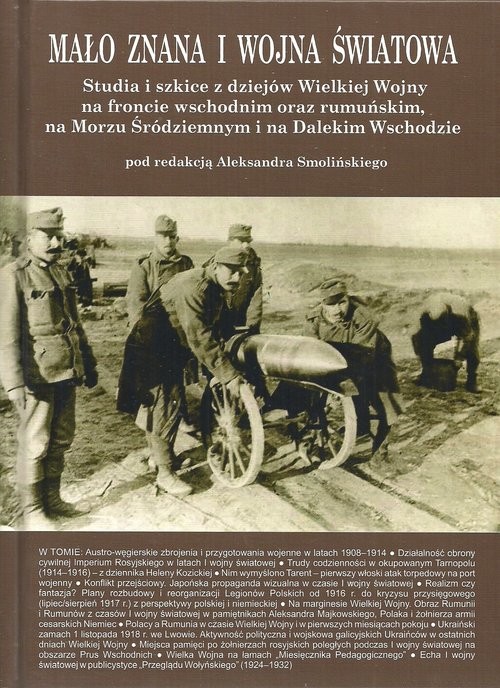 okładka Mało znana I wojna światowa Tom 2 Studia i szkice z dziejów Wielkiej Wojny na fronie wschodnim oraz rumuńskim, na Morzu Śródziemnym książka