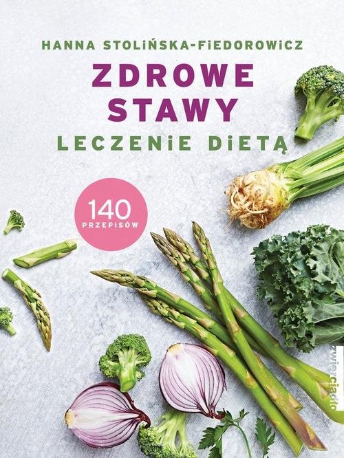 okładka Zdrowe stawy Leczenie dietą 140 przepisów książka | Hanna Stolińska-Fiedorowicz