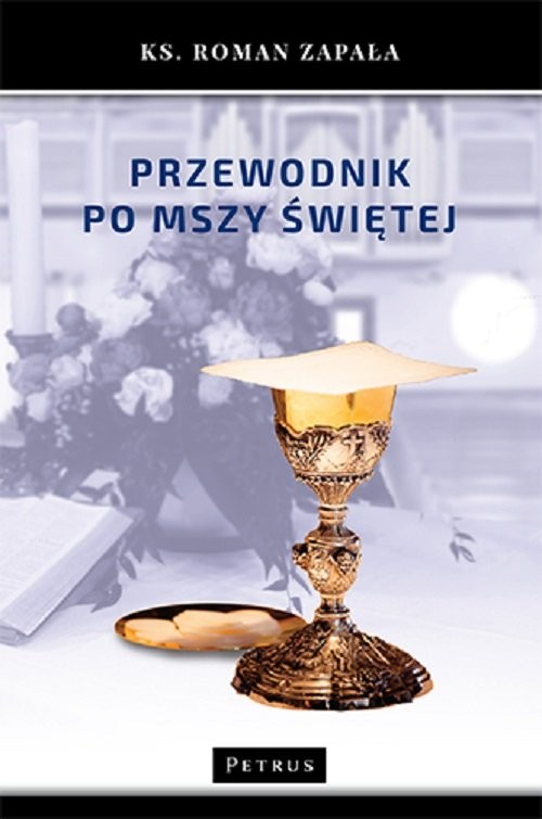 okładka Przewodnik po Mszy Świętej książka | Roman Zapała