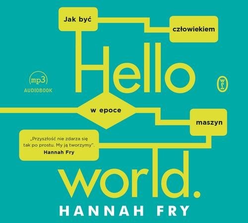 okładka Hello world Jak być człowiekiem w epoce maszyn książka | Hannah Fry