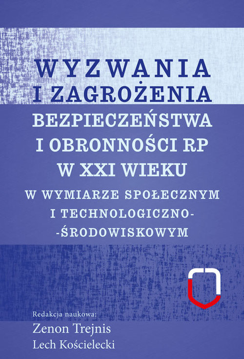 okładka Wyzwania i zagrożenia bezpieczeństwa i obronności RP w XXI wieku w wymiarze społecznym i technologicznym książka