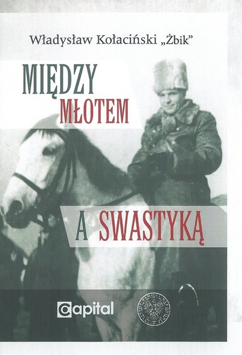 okładka Między młotem a swastyką książka | Żbik Władysław Kołaciński