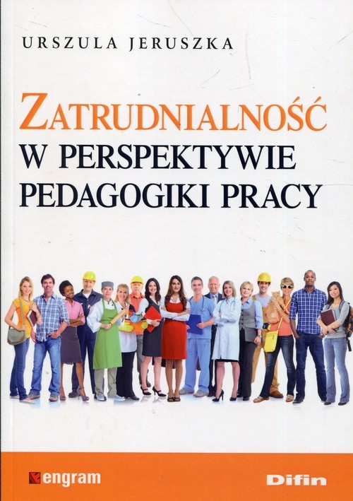 okładka Zatrudnialność w perspektywie pedagogiki pracy książka | Urszula Jeruszka