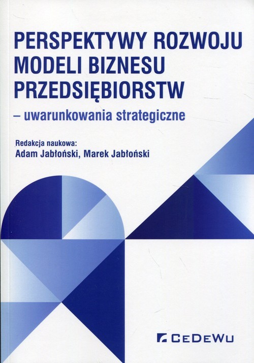 okładka Perspektywy rozwoju modeli biznesu przedsiębiorstw uwarunkowania strategiczne książka