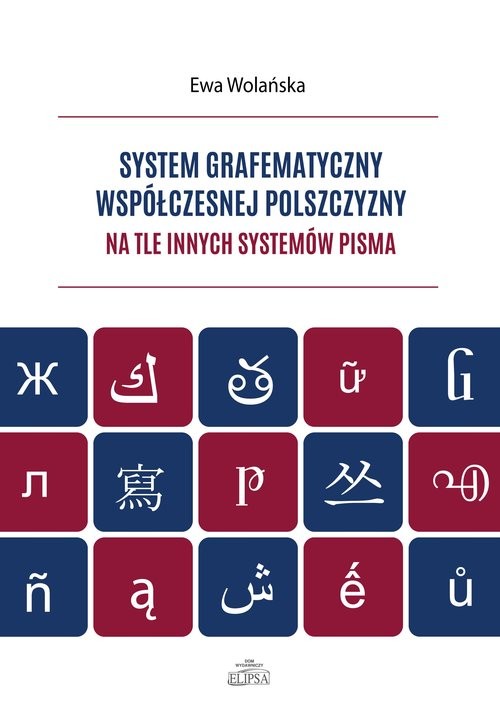 okładka System grafematyczny współczesnej polszczyzny na tle innych systemów pisma książka | Ewa Wolańska