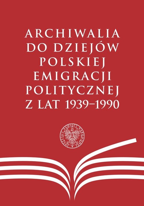 okładka Archiwalia do dziejów polskiej emigracji politycznej z lat 1939-1990 książka