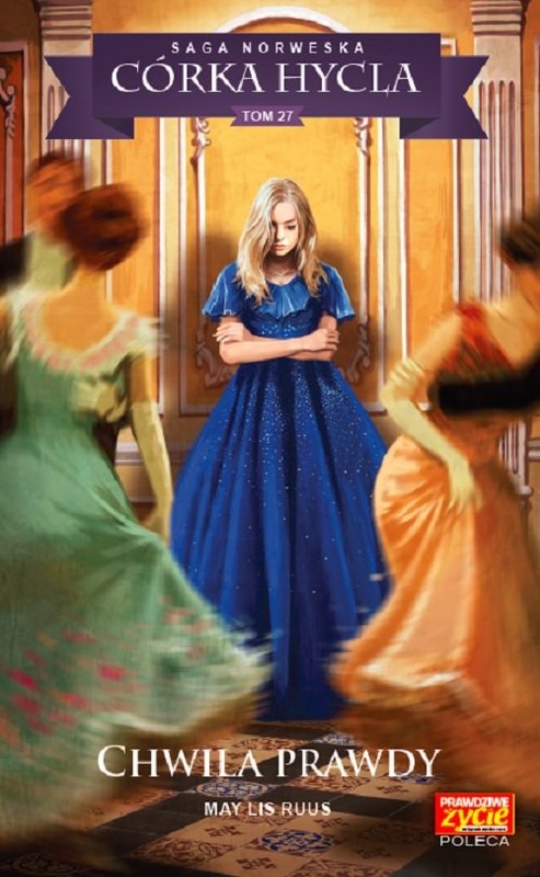 okładka Córka hycla Tom 27 Chwila prawdy Chwila prawdy książka | May Lis Ruus