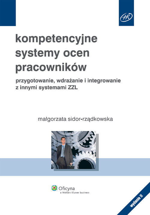 okładka Kompetencyjne systemy ocen pracowników przygotowanie, wdrażanie i integrowanie z innymi systemami ZZL książka | Sidor-Rządkowska Małgorzata