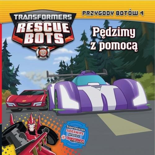 okładka Transformers Rescue Bots 4. Przygody Botów Pędzimy z pomocą książka