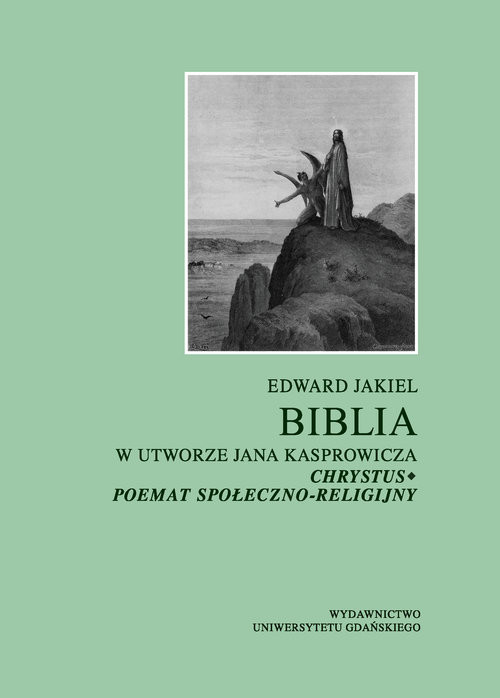 okładka Biblia w utworze Jana Kasprowicza Chrystus poemat społeczno-religijny książka | Edward Jakiel