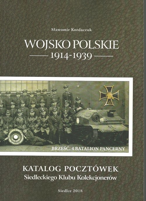 okładka Wojsko Polskie 1914-1939 Katalog pocztówek Siedleckiego Klubu Kolekcjonerów książka | Kordaczuk Sławomir