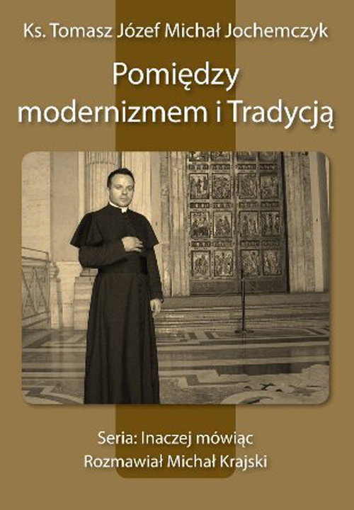 okładka Pomiędzy modernizmem i Tradycją książka | Jochemczyk Michał