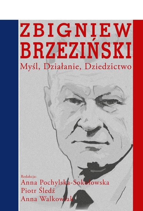 okładka Zbigniew Brzeziński Myśl Działanie Dziedzictwo książka