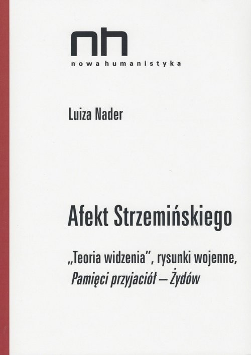 okładka Afekt Strzemińskiego „Teoria widzenia”, rysunki wojenne, Pamięci przyjaciół -Żydów książka | Luiza Nader