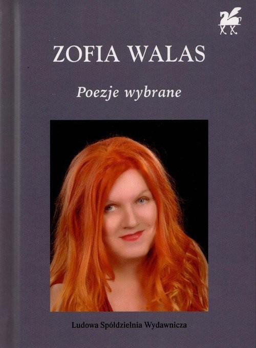 okładka Poezje Wybrane Zofia Walas Biblioteka Poetów książka | Zofia Walas