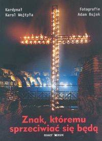 okładka Znak któremu sprzeciwiać się będą książka | Karol Wojtyła