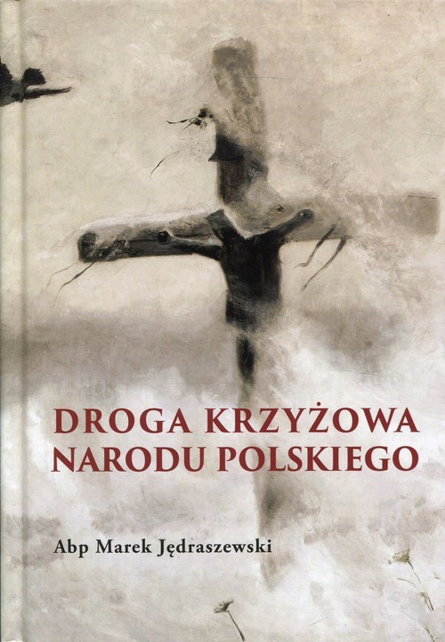 okładka Droga Krzyżowa Narodu Polskiego książka | Jędraszewski Marek