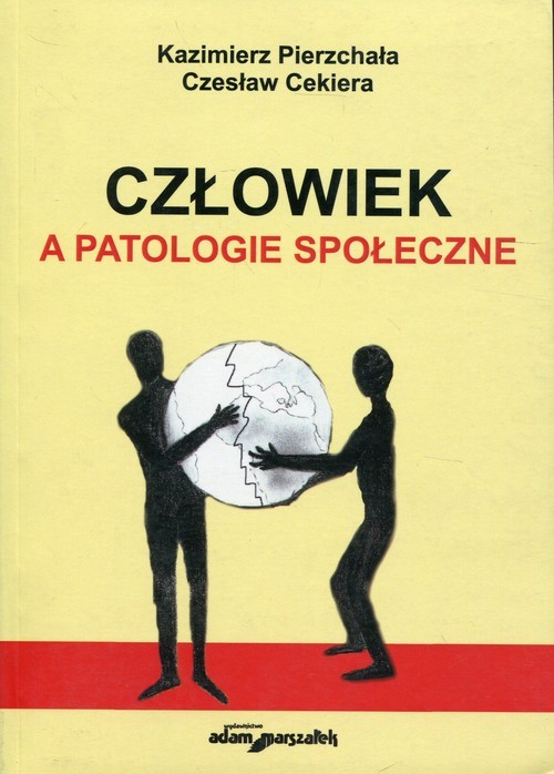 okładka Człowiek a patologie społeczne książka | Kazimierz Pierzchała, Czesław Cekiera