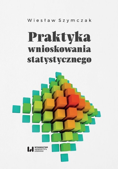 okładka Praktyka wnioskowania statystycznego książka | Szymczak Wiesław