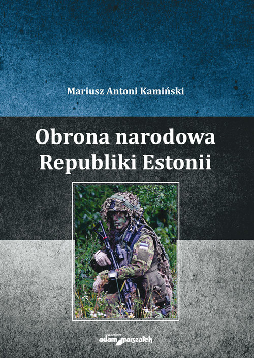 okładka Obrona narodowa Republiki Estonii książka | Mariusz Antoni Kamiński