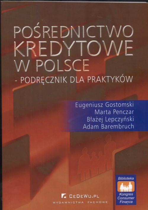 okładka Pośrednictwo kredytowe w Polsce podręcznik dla praktyków książka | Eugeniusz Gostomski, Marta Penczer, Błażej Lepczyński