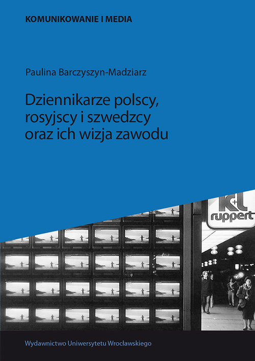 okładka Dziennikarze polscy rosyjscy i szwedzcy oraz ich wizja zawodu książka | Barczyszyn-Madziarz Paulina