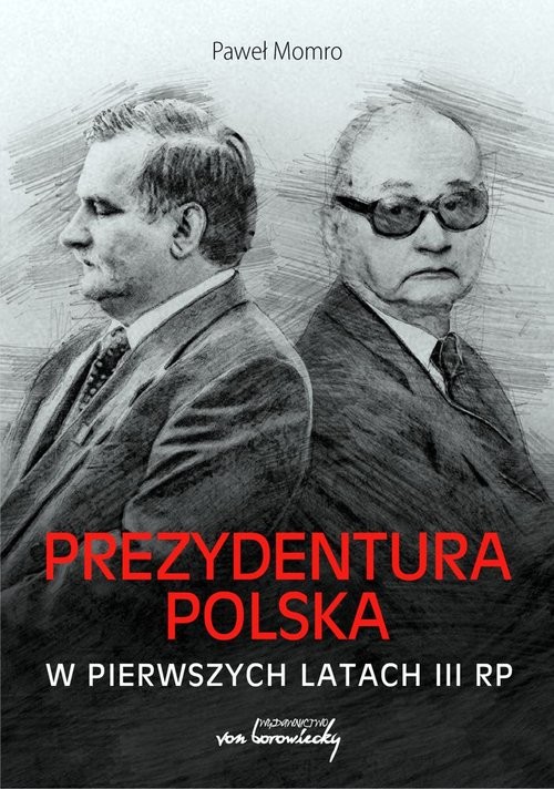 okładka Prezydentura polska w pierwszych latach III RP książka | Momro Paweł