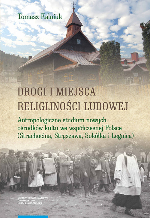 okładka Drogi i miejsca religijności ludowej książka | Kalniuk Tomasz