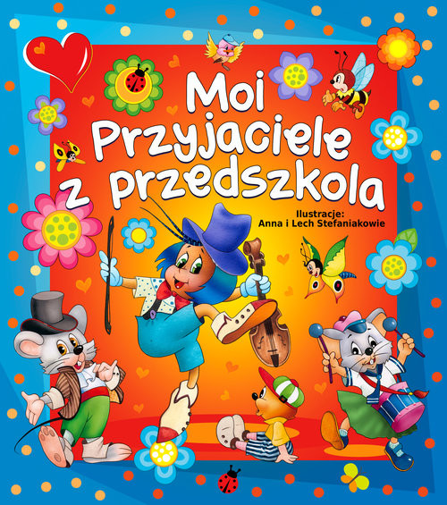 okładka Moi przyjaciele z przedszkola książka | Beata Wojciechowska-Dudek