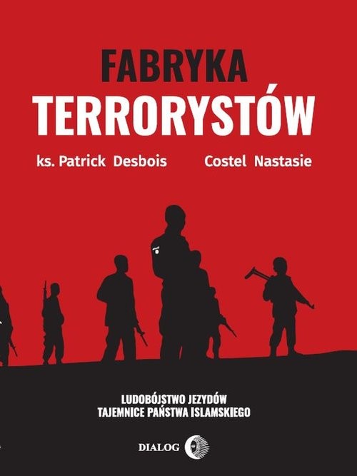okładka Fabryka terrorystów Ludobójstwo Jezydów. Tajemnice Państwa Islamskiego książka | Patrick Desbois, Costel Nastasie