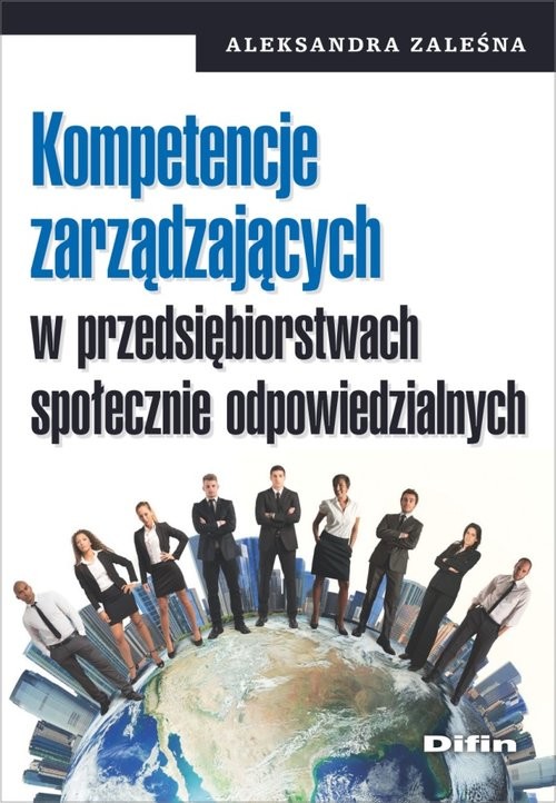 okładka Kompetencje zarządzających w przedsiębiorstwach społecznie odpowiedzialnych książka | Aleksandra Zaleśna