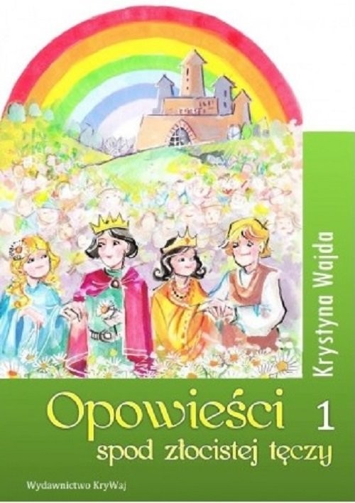 okładka Opowieści spod złocistej tęczy 1 książka | Krystyna Wajda