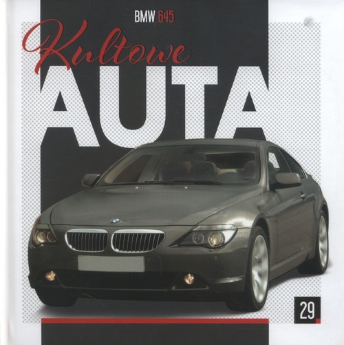 okładka Kultowe Auta 29 BMW 645 książka