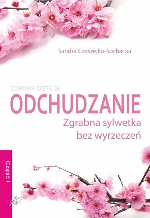 okładka Odchudzanie zgrabna sylwetka bez wyrzeczeń książka | Sandra Czeszejko-Sochacka