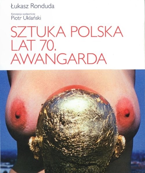 okładka Sztuka polska lat 70 Awangarda książka | Łukasz Ronduda