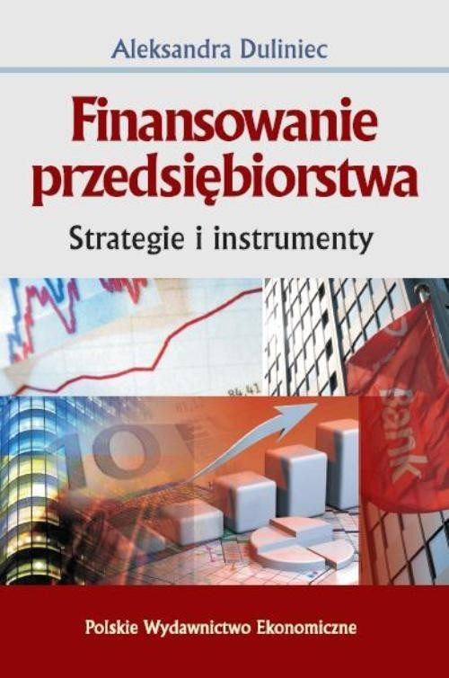 okładka Finansowanie przedsiębiorstwa Strategie i instrumenty książka | Aleksandra Duliniec