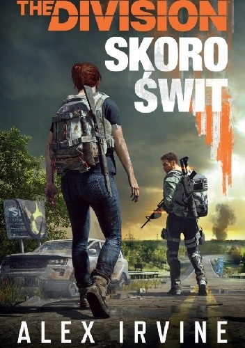 okładka Skoro świt. Tom Clancy's The Division. Tom 2 książka | Alex Irvine