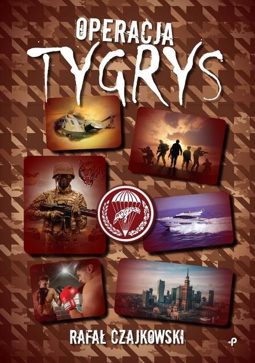 okładka Operacja Tygrys książka | Rafał Czajkowski