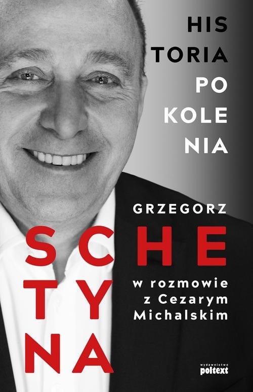 okładka Historia Pokolenia książka | Grzegorz Schetyna, Cezary Michalski