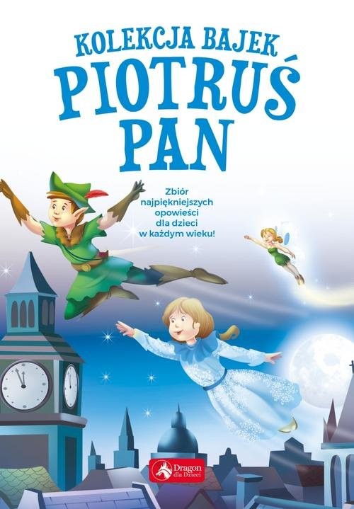 okładka Kolekcja bajek Piotruś Pan książka