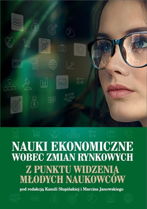 okładka Nauki ekonomiczne wobec zmian rynkowych z punktu widzenia młodych naukowców książka