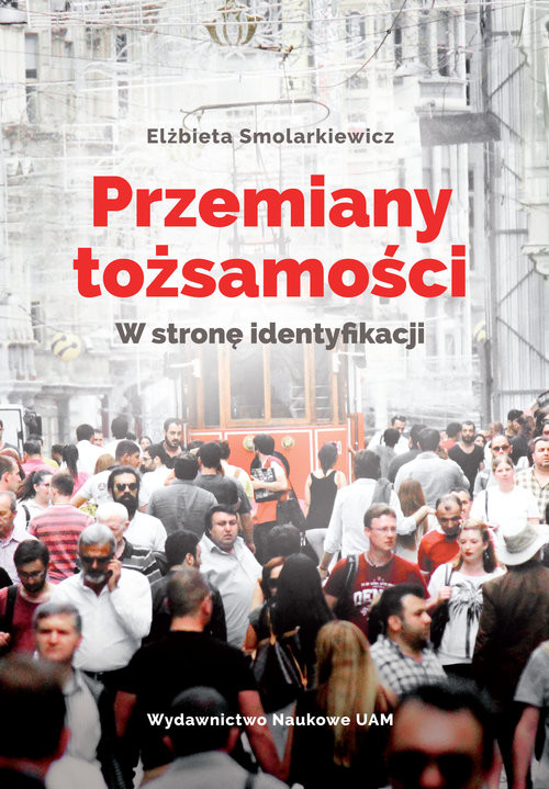 okładka Przemiany tożsamości W stronę identyfikacji książka | Elżbieta Smolarkiewicz