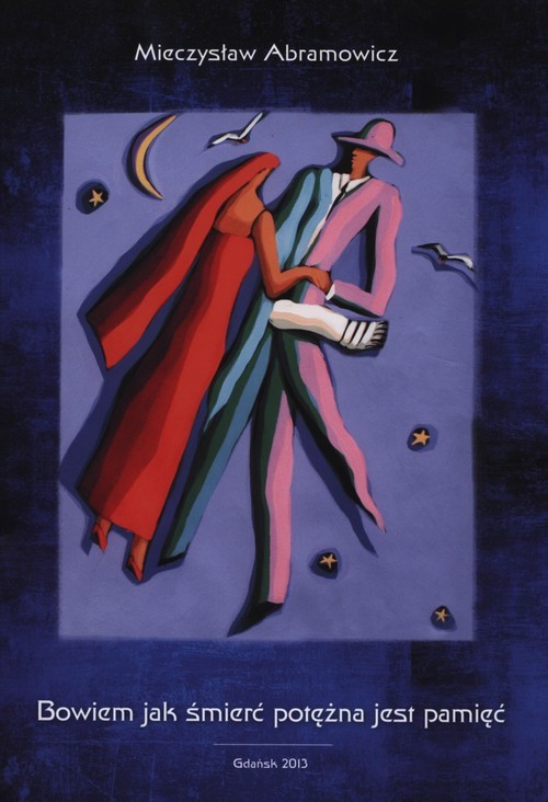 okładka Bowiem jak śmierć potężna jest pamięć książka | Mieczysław Abramowicz